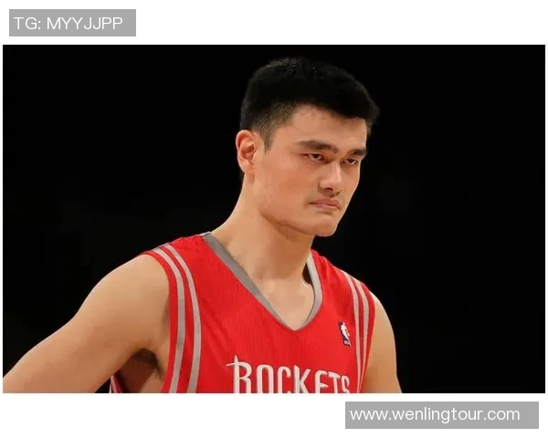姚明在NBA的辉煌岁月与传奇故事回顾